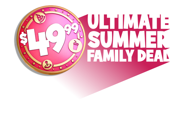 $49.99 Ultimate Summer Family Deal